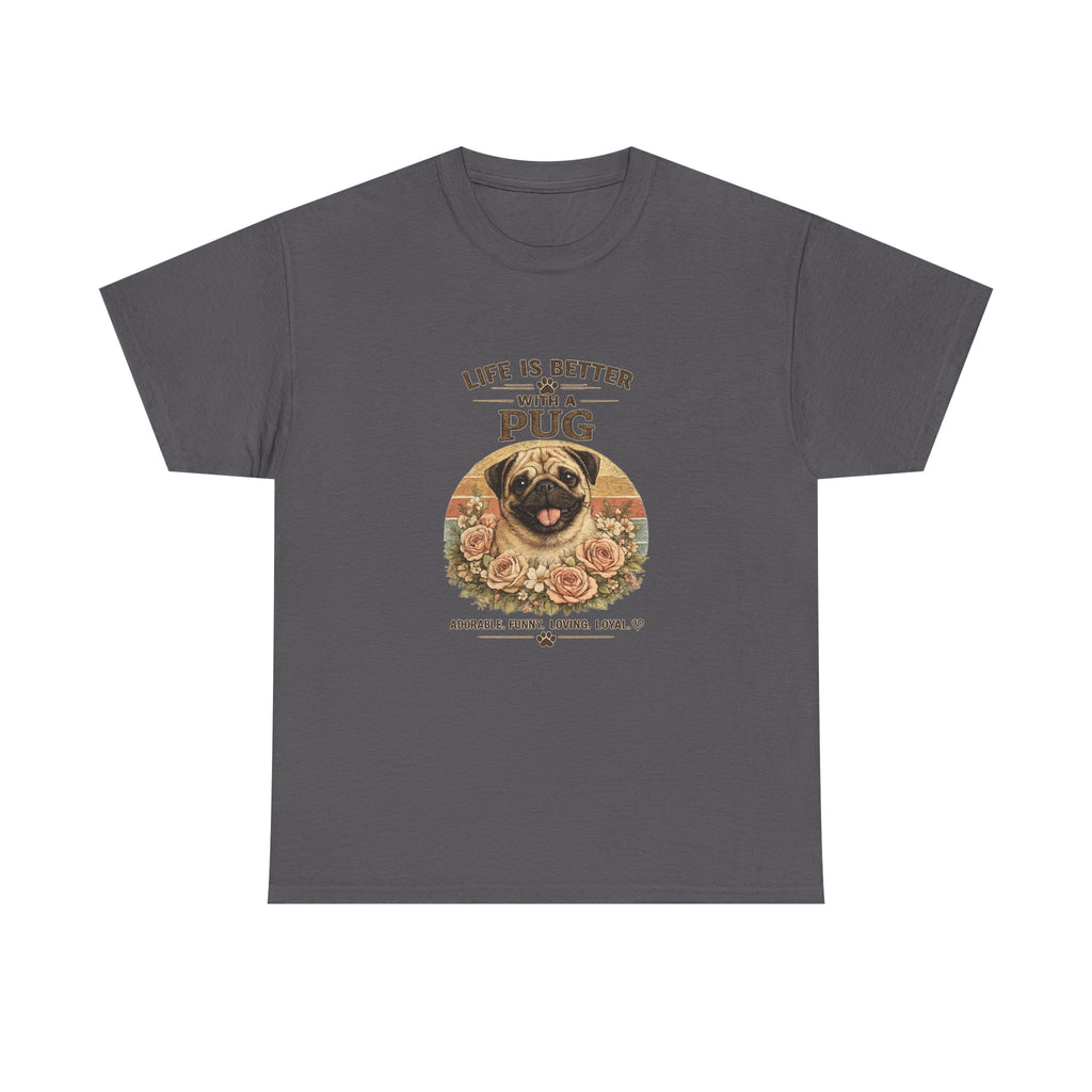 Life Is Better With a Pug T-Shirt