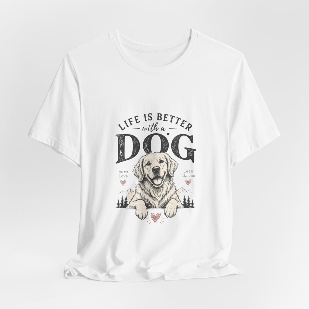 Life is better with a Dog Short Sleeve Tee unisex