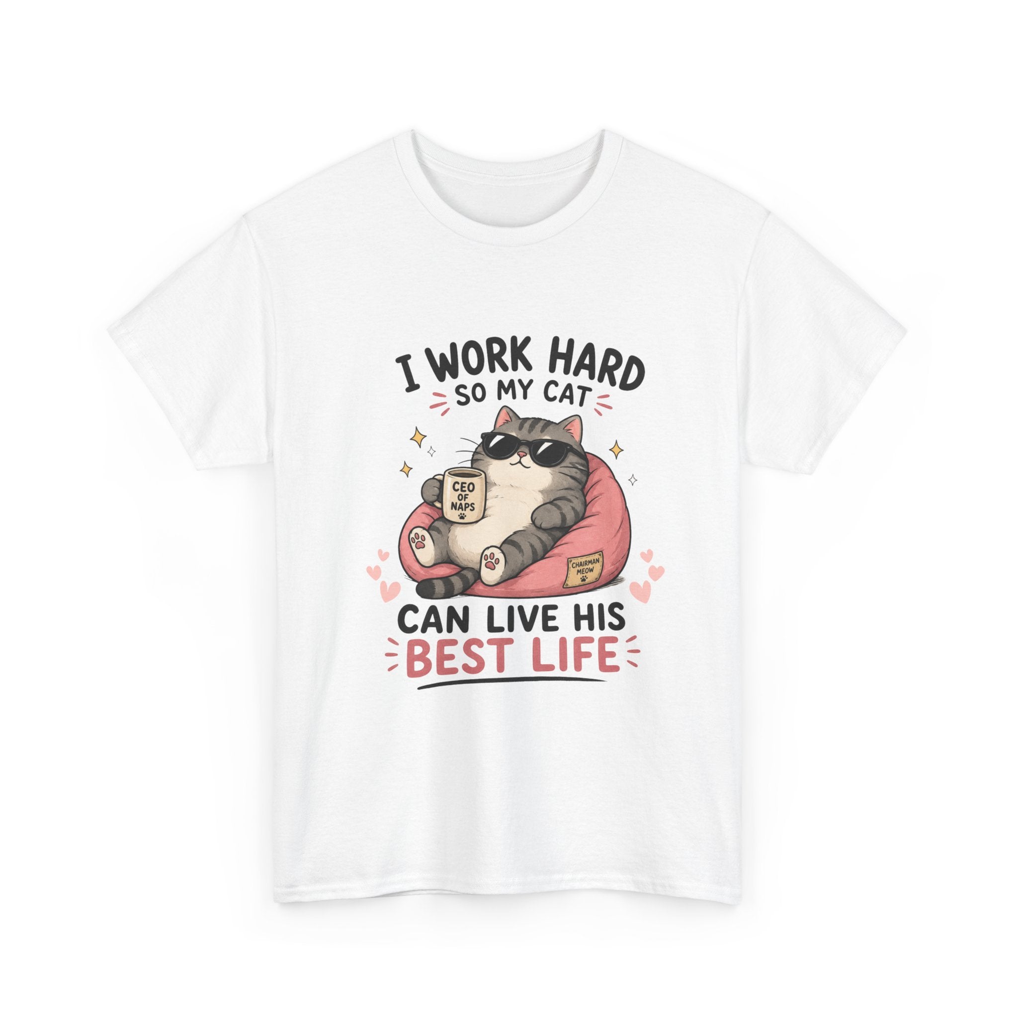 Cat Mom T‑Shirt — "I Work Hard So My Cat Can Live His Best Life" Graphic Tee