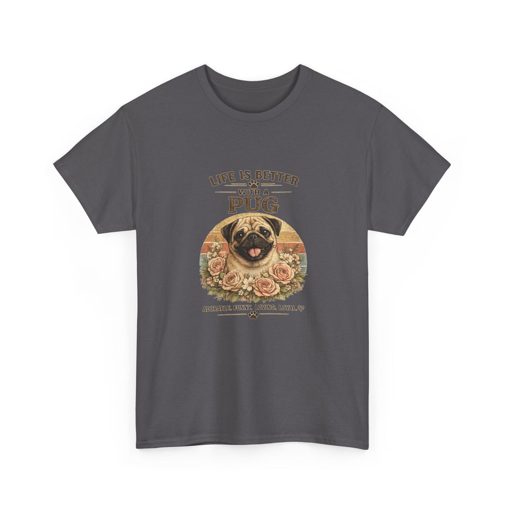 Life Is Better With a Pug T-Shirt