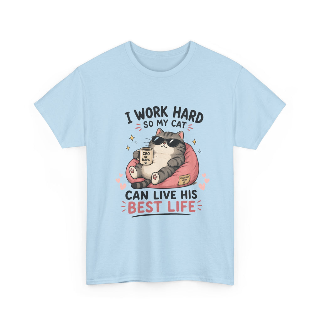Cat Mom T‑Shirt — "I Work Hard So My Cat Can Live His Best Life" Graphic Tee