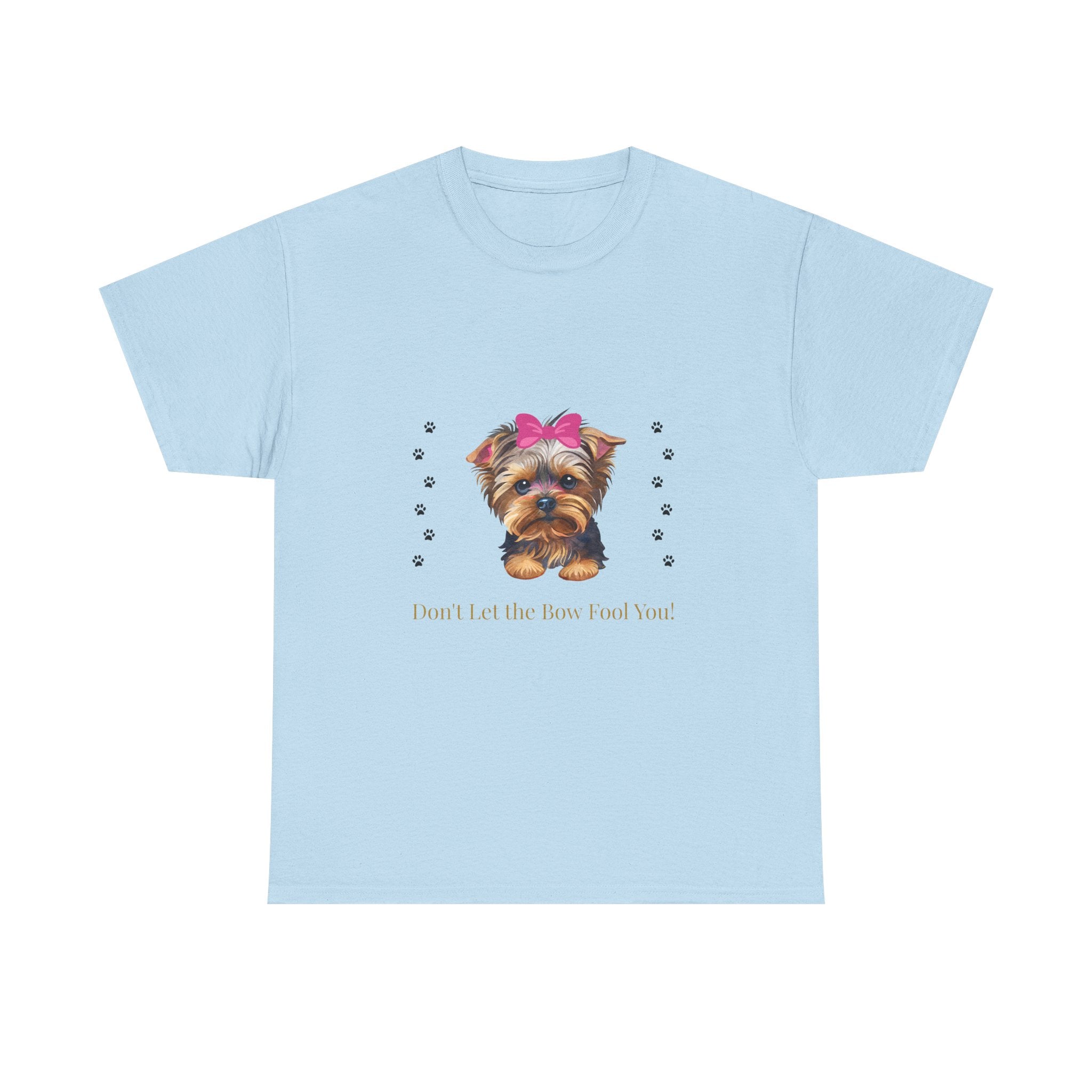 Yorkie Puppy Tee — "Don't let the bow fool you" Cute Dog Graphic T-Shirt