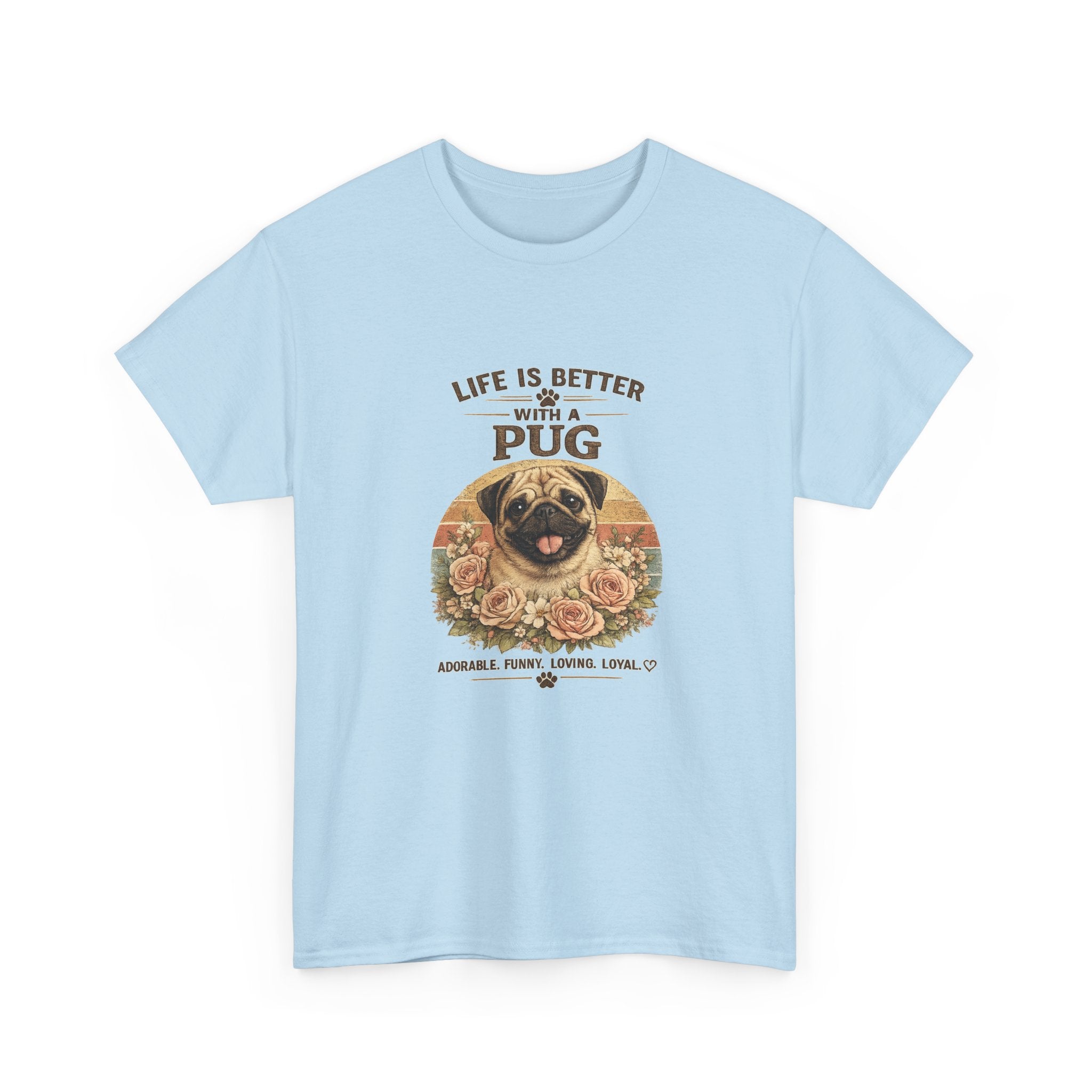 Life Is Better With a Pug T-Shirt