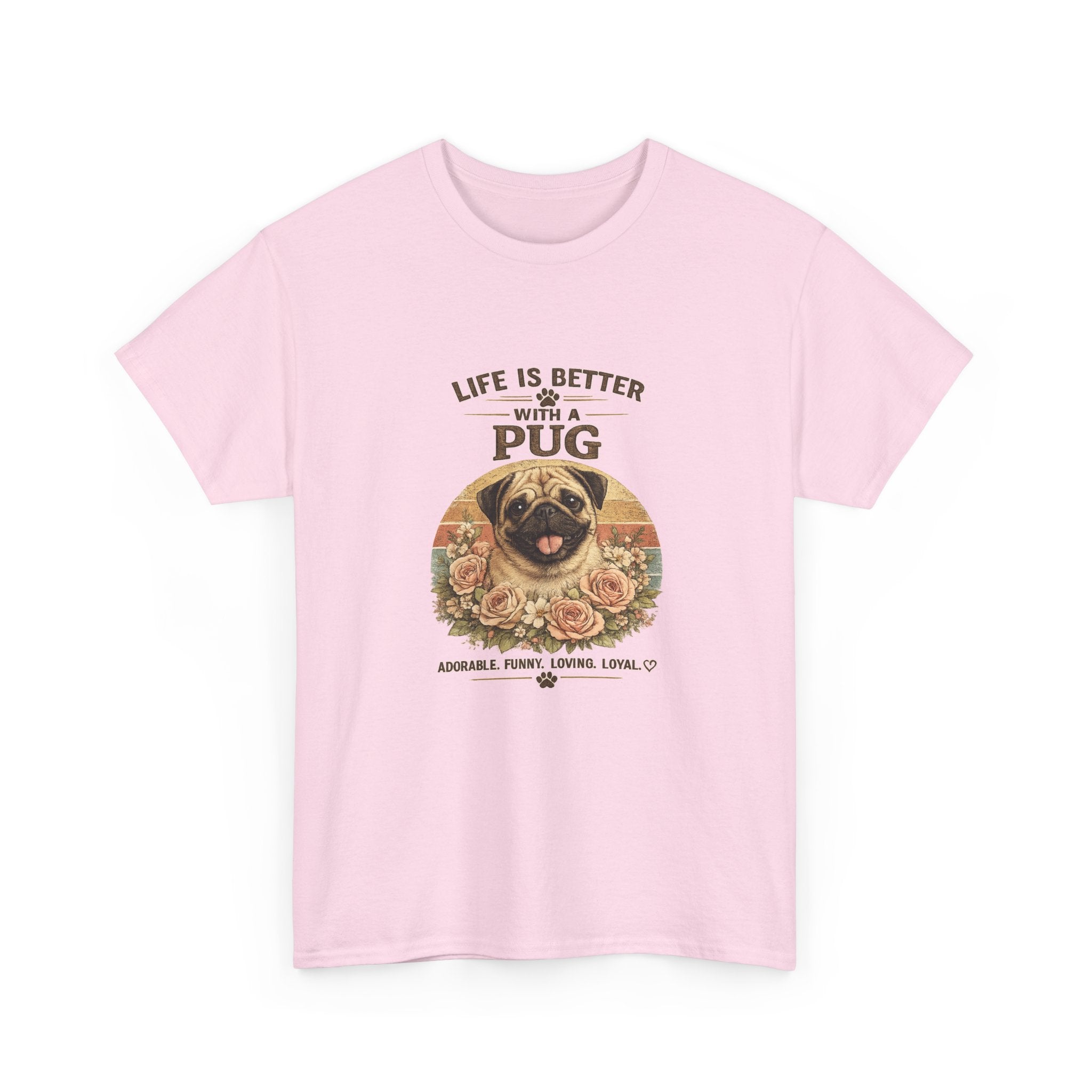 Life Is Better With a Pug T-Shirt