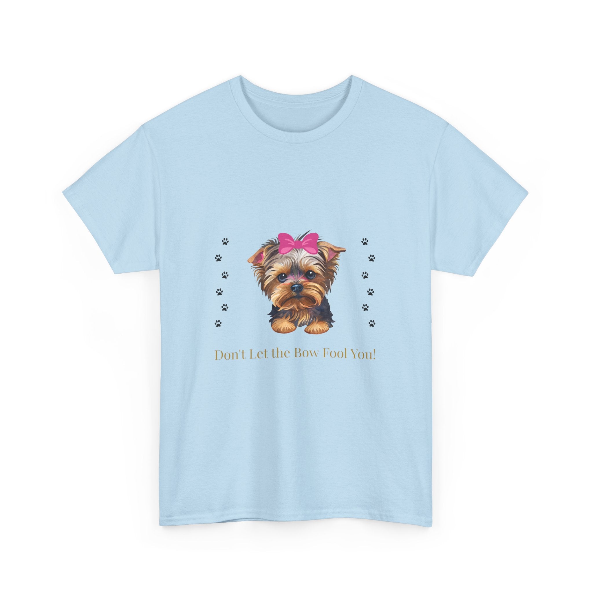 Yorkie Puppy Tee — "Don't let the bow fool you" Cute Dog Graphic T-Shirt