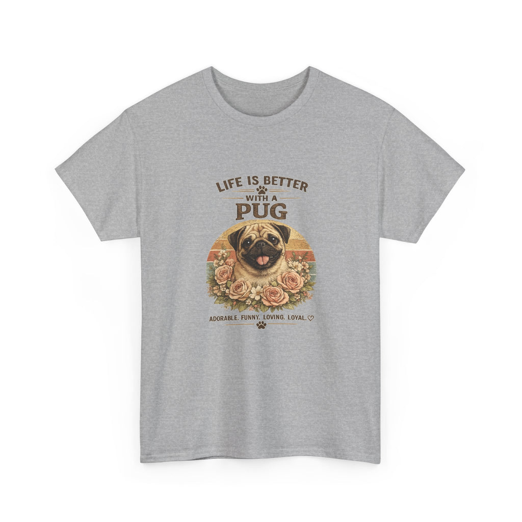 Life Is Better With a Pug T-Shirt