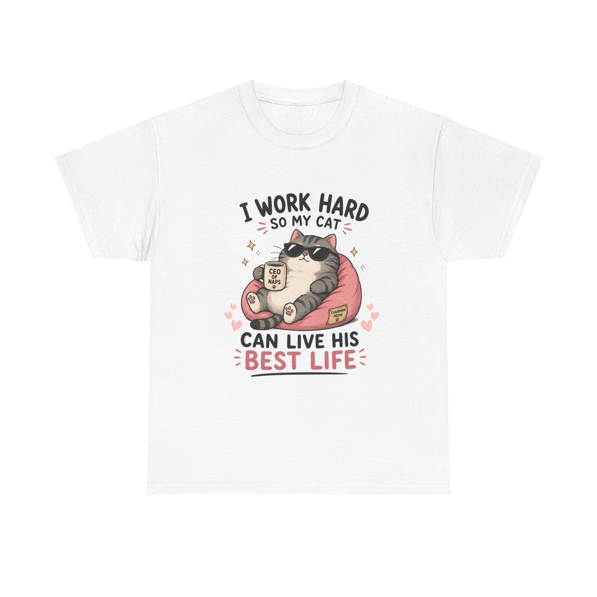 Cat Mom T‑Shirt — "I Work Hard So My Cat Can Live His Best Life" Graphic Tee