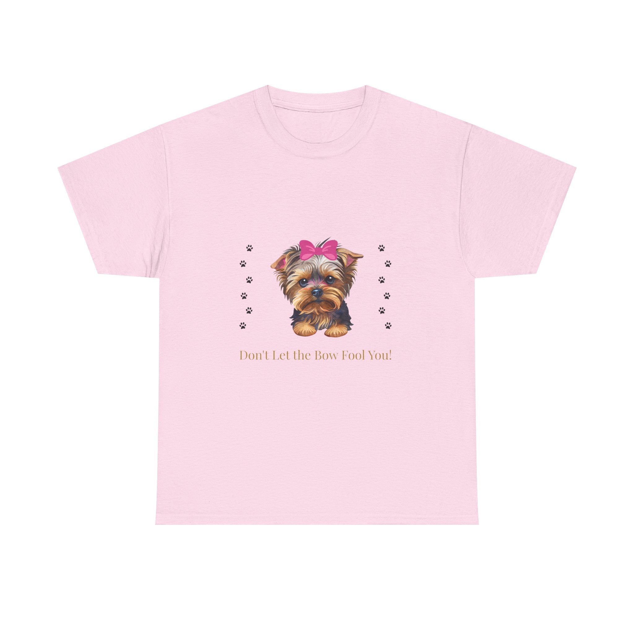 Yorkie Puppy Tee — "Don't let the bow fool you" Cute Dog Graphic T-Shirt