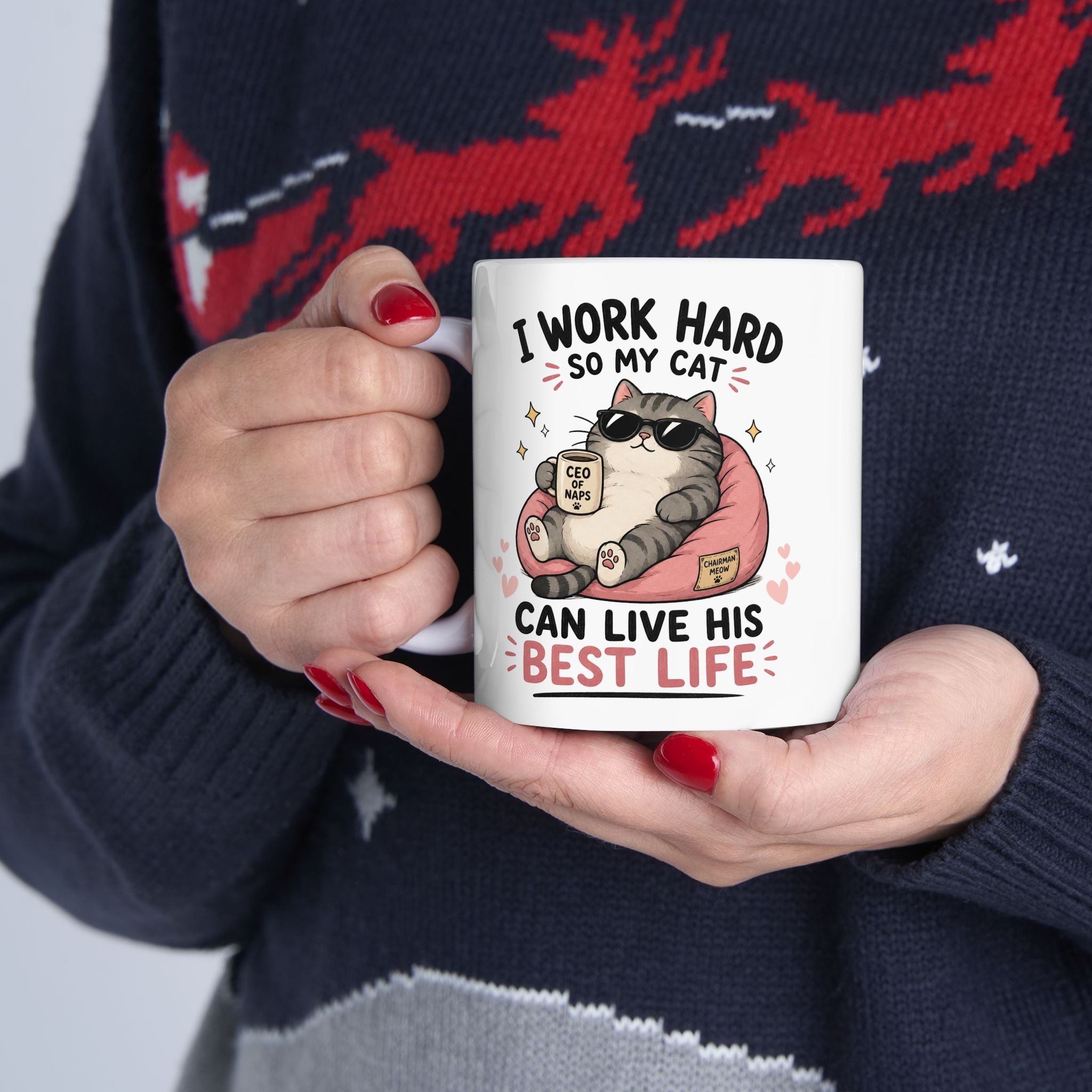 Ceramic Mug — "I Work Hard So My Cat Can Live His Best Life" — Funny Cat Lover Coffee Cup (11oz, 15oz)
