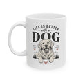 "Life Is Better With Dogs" Ceramic Mug (11oz & 15oz)
