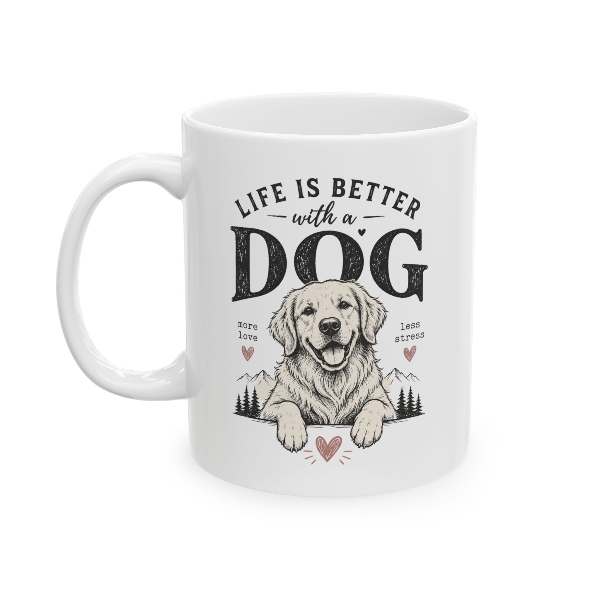 "Life Is Better With Dogs" Ceramic Mug (11oz & 15oz)