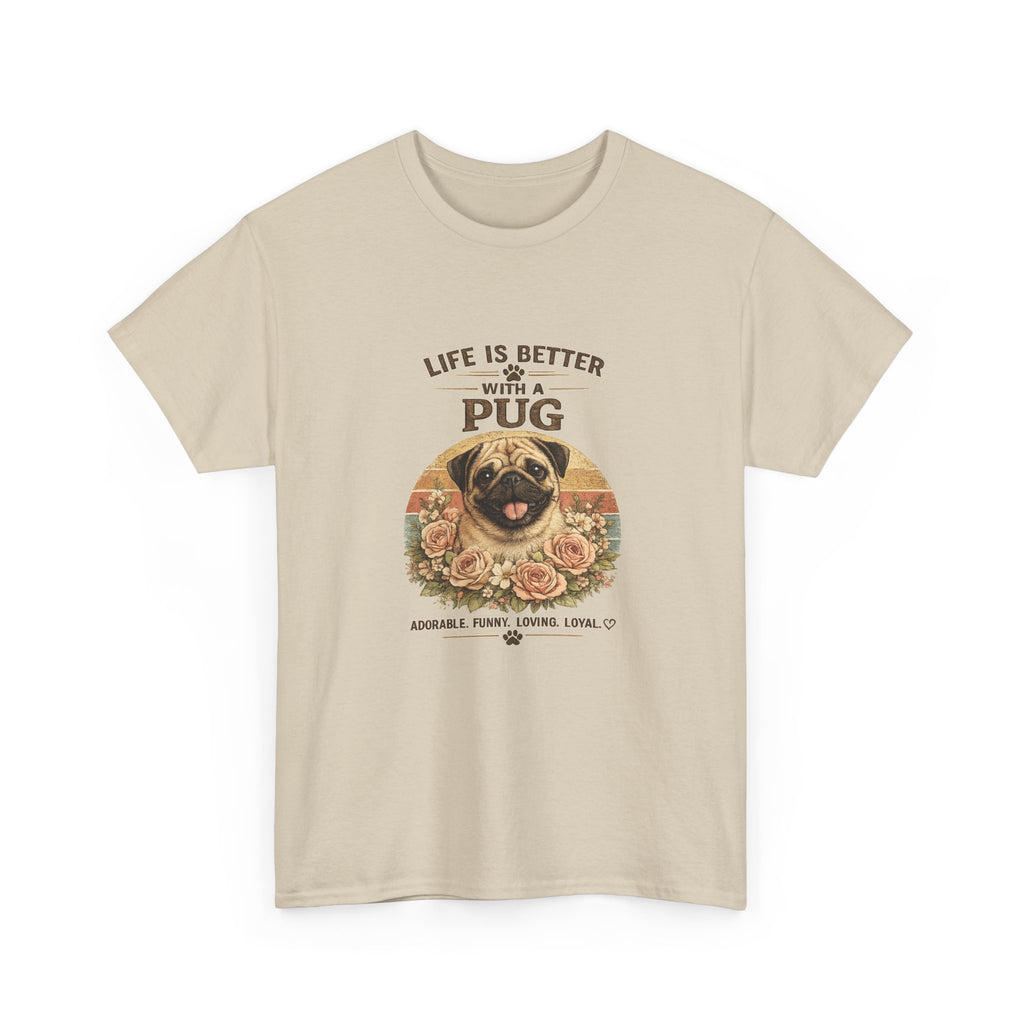 Life Is Better With a Pug T-Shirt