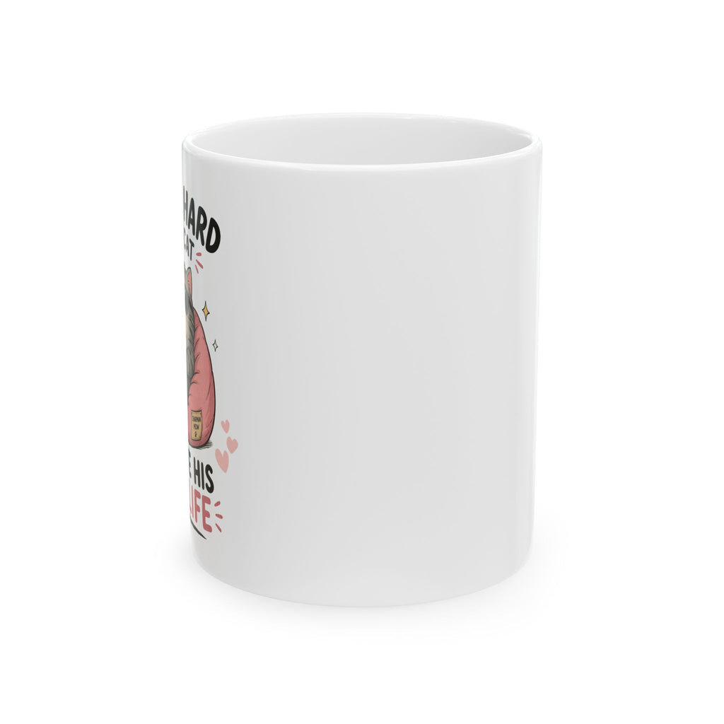 Ceramic Mug — "I Work Hard So My Cat Can Live His Best Life" — Funny Cat Lover Coffee Cup (11oz, 15oz)